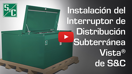 Instalación del Interruptor de Distribución Subterránea Vista® de S&C